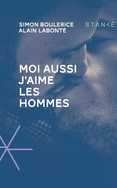 Moi aussi j'aime les hommes - Simon Boulerice, Alain Labonté - Stanké