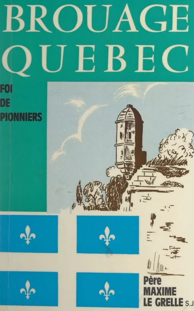 Brouage, Québec - Maxime Le Grelle - FeniXX réédition numérique