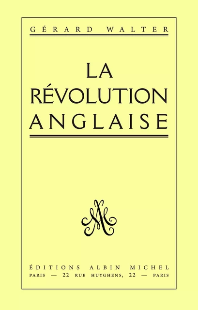 La Révolution anglaise 1641-1660 - Gérard Walter - Albin Michel