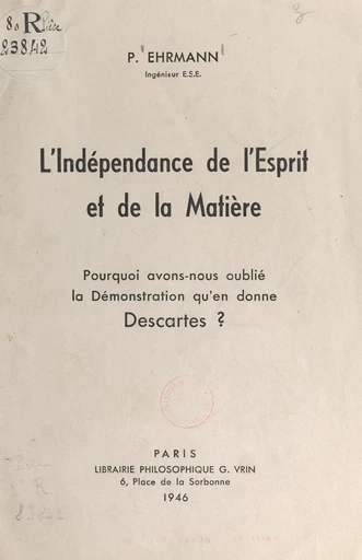 L'indépendance de l'esprit et de la matière - Paul Ehrmann - FeniXX réédition numérique