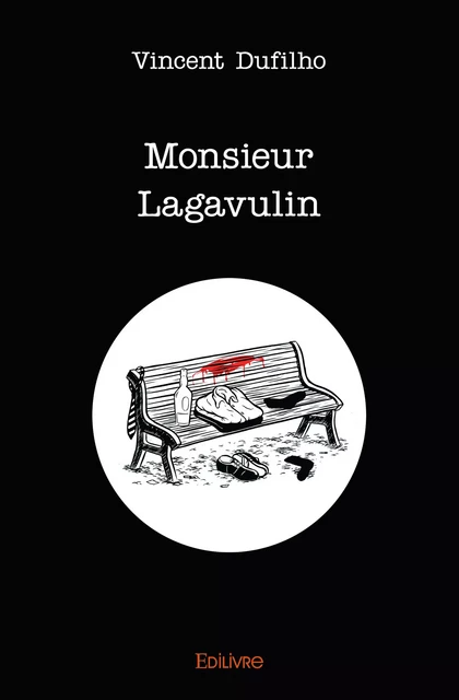 Monsieur Lagavulin - Vincent Dufilho - Editions Edilivre