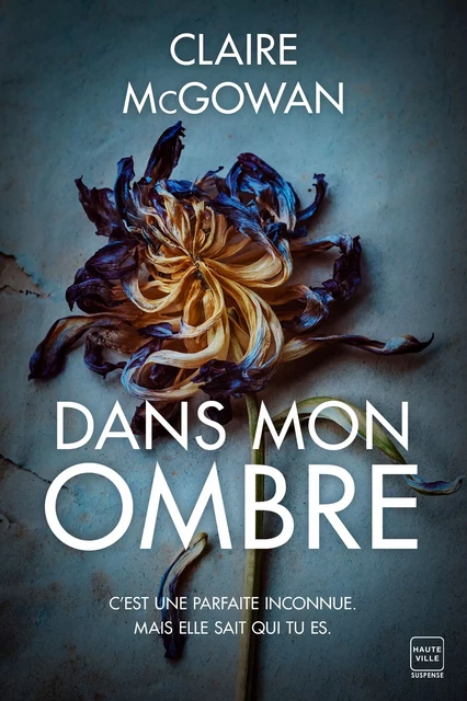 Dans mon ombre - Claire McGowan - Hauteville