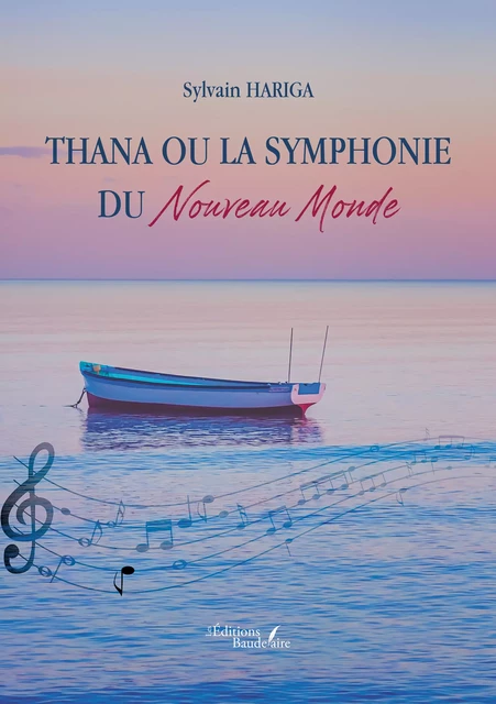 Thana ou la Symphonie du Nouveau Monde - Sylvain Hariga - Éditions Baudelaire