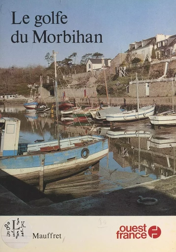 Le golfe du Morbihan - Yvon Mauffret - FeniXX réédition numérique