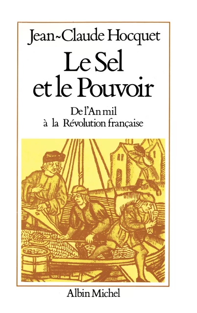 Le Sel et le pouvoir - Jean-Claude Hocquet - Albin Michel