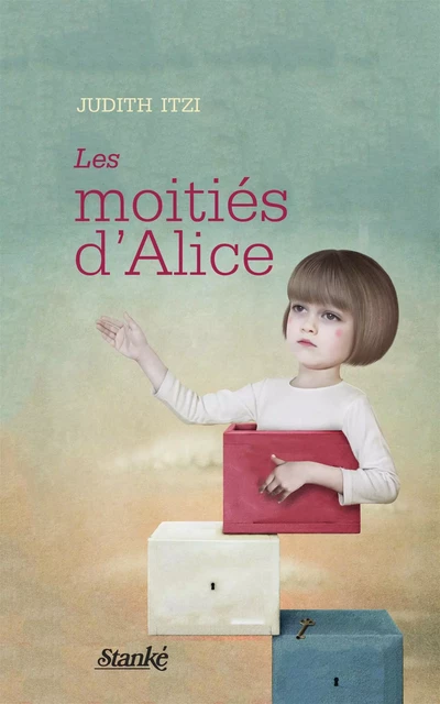 Les moitiés d'Alice - Judith Itzi - Stanké