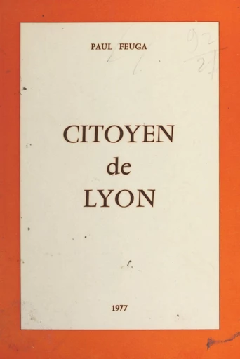 Citoyen de Lyon - Paul Feuga - FeniXX réédition numérique