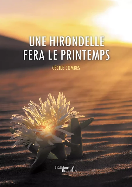 Une hirondelle fera le printemps - Combes Cécile - Éditions Baudelaire