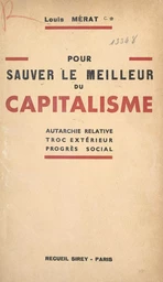 Pour sauver le meilleur du capitalisme