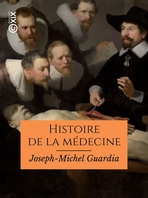 Histoire de la médecine - Joseph-Michel Guardia - Collection XIX