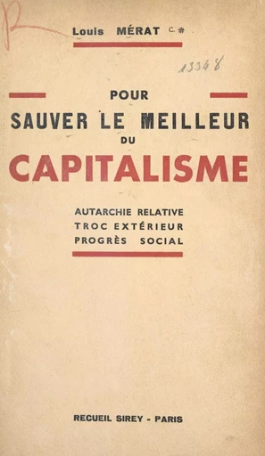 Pour sauver le meilleur du capitalisme - Louis Mérat - FeniXX réédition numérique