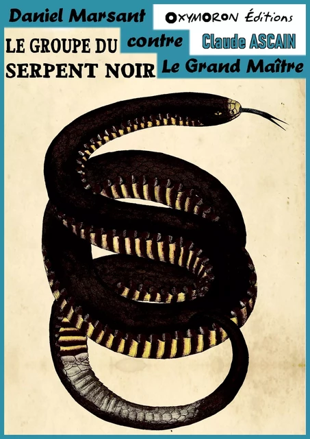 Le Groupe du Serpent Noir - Claude Ascain - OXYMORON Éditions