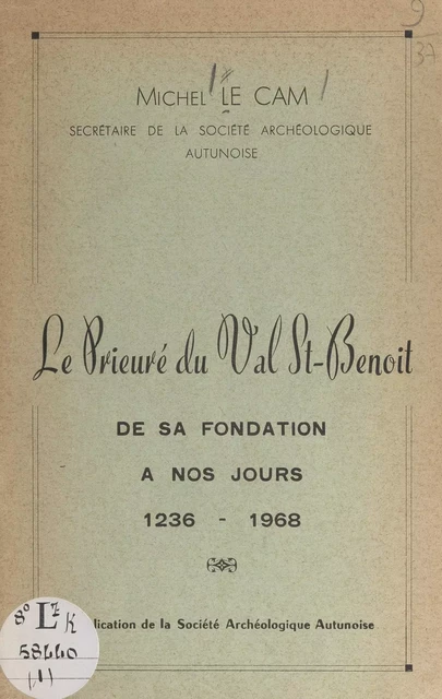 Le prieuré du Val St-Benoît : de sa fondation à nos jours, 1236-1968 - Michel Le Cam - FeniXX réédition numérique