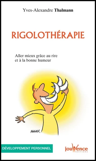 Rigolothérapie - Yves-Alexandre Thalmann - Éditions Jouvence