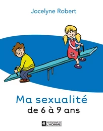 Ma sexualité de 6 à 9 ans - 3e édition