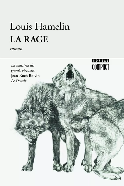 La Rage - Louis Hamelin - Editions du Boréal