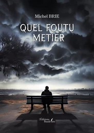 Quel foutu métier