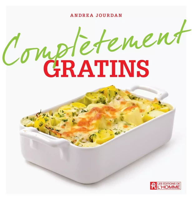 Complètement gratins - Andrea Jourdan - Les Éditions de l'Homme