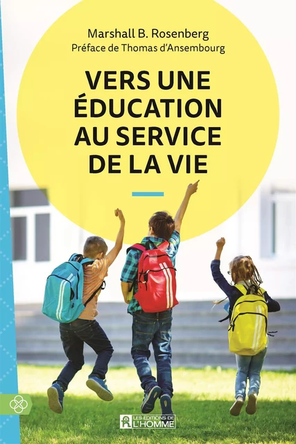 Vers une éducation au service de la vie - Marshall B. Rosenberg - Les Éditions de l'Homme