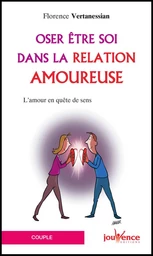 Oser être soi dans la relation amoureuse