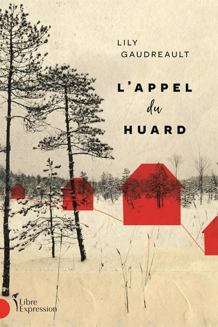 L'appel du huard - Lily Gaudreault - Libre Expression