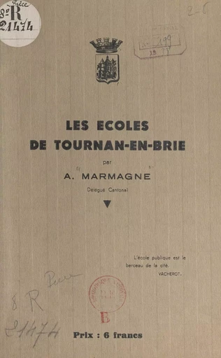 Les écoles de Tournan-en-Brie - A. Marmagne - FeniXX réédition numérique