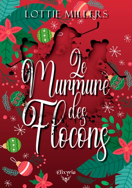 Le murmure des flocons - Lottie Millers - Editions Elixyria