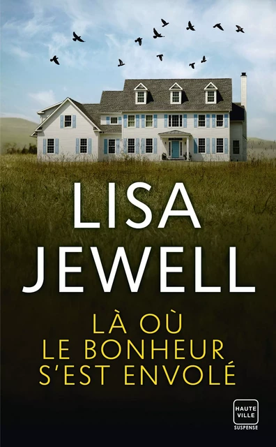 Là où le bonheur s'est envolé - Lisa Jewell - Hauteville