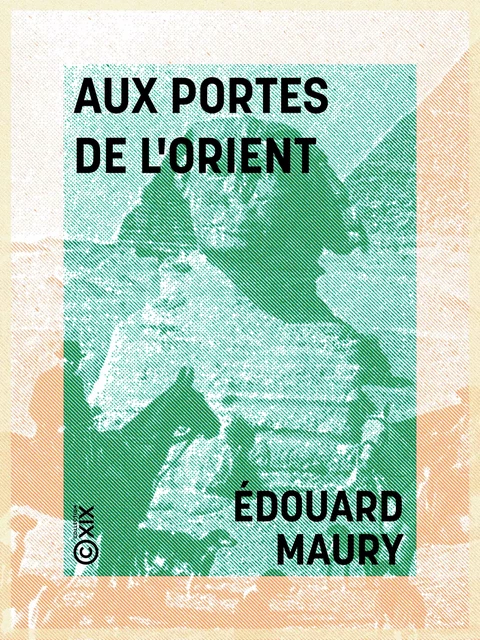 Aux portes de l'Orient - Édouard Maury - Collection XIX