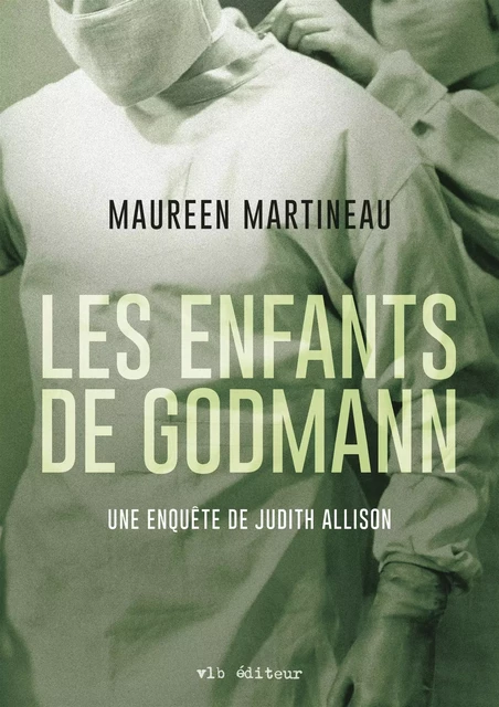 Les enfants de Godmann - Maureen Martineau - VLB éditeur