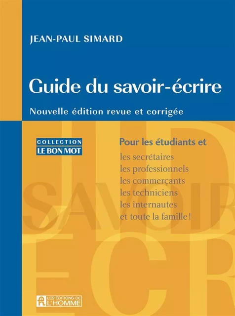 Guide du savoir - écrire - Jean-Paul Simard - Les Éditions de l'Homme