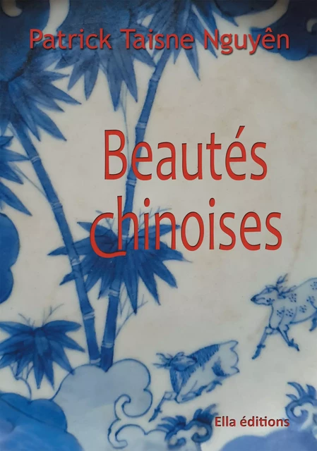 Beautés chinoises - Patrick Taisne Nguyên - Ella Éditions