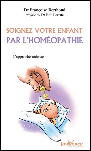 Soignez votre enfant par l'homéopathie - Françoise Berthoud - Éditions Jouvence