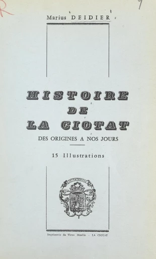 Histoire de La Ciotat - Marius Deidier - FeniXX réédition numérique