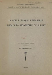 La voie publique à Marseille jusqu'à la Monarchie de Juillet