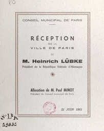 Réception, par la Ville de Paris, de M. Heinrich Lübke, président de la République fédérale d'Allemagne