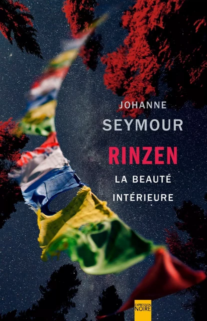 Rinzen la beauté intérieure - Johanne Seymour - Libre Expression