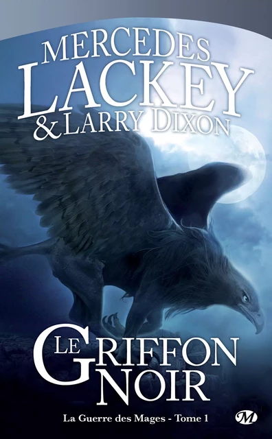 La Guerre des Mages, T1 : Le Griffon Noir - Mercedes Lackey - Bragelonne