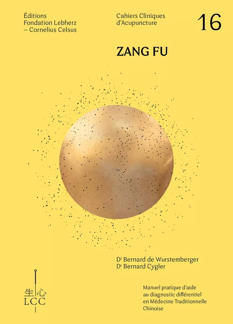 Zang Fu - Acupuncture - Dr Bernard de Wurstemberger, Dr Bernard Cygler - Éditions Fondation LCC