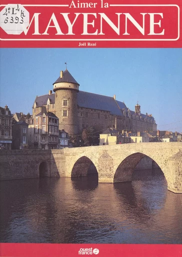 Aimer la Mayenne - Joël Rezé - FeniXX réédition numérique