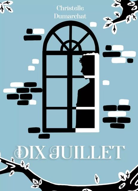 Dix juillet - Christelle Dumarchat - Atramenta