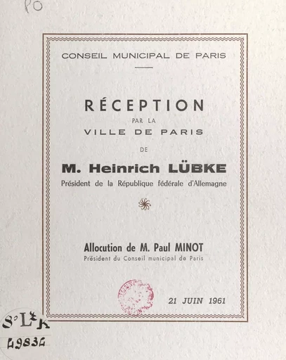 Réception, par la Ville de Paris, de M. Heinrich Lübke, président de la République fédérale d'Allemagne -  Conseil municipal de Paris, Paul Minot - FeniXX réédition numérique