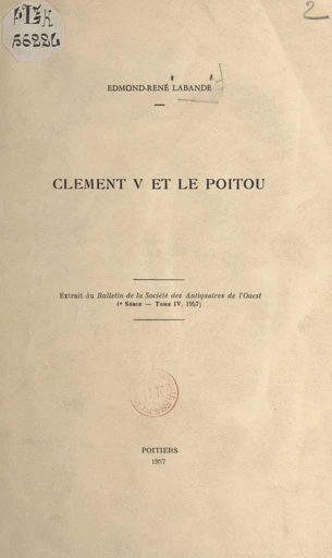 Clément V et le Poitou - Edmond-René Labande - FeniXX réédition numérique