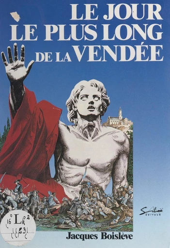 Le jour le plus long de la Vendée - Jacques Boislève - FeniXX réédition numérique