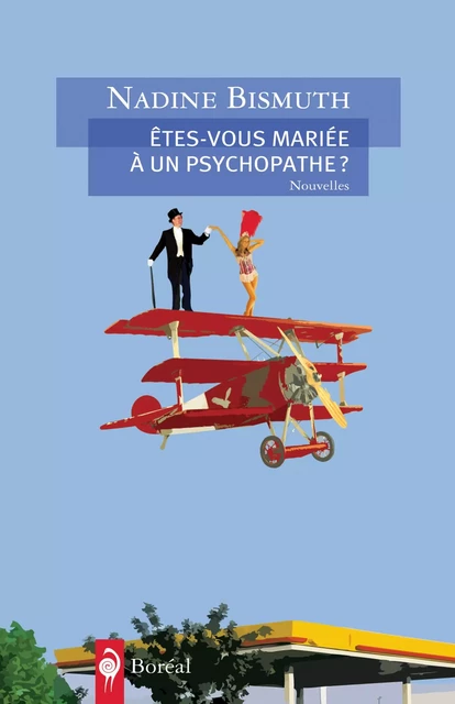 Êtes-vous mariée à un psychopathe ? - Nadine Bismuth - Editions du Boréal