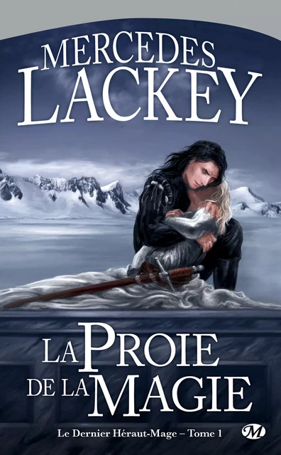 Le Dernier Héraut-Mage, T1 : La Proie de la magie - Mercedes Lackey - Bragelonne