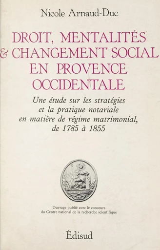 Droit, mentalités et changement social en Provence occidentale - Nicole Arnaud-Duc - FeniXX réédition numérique