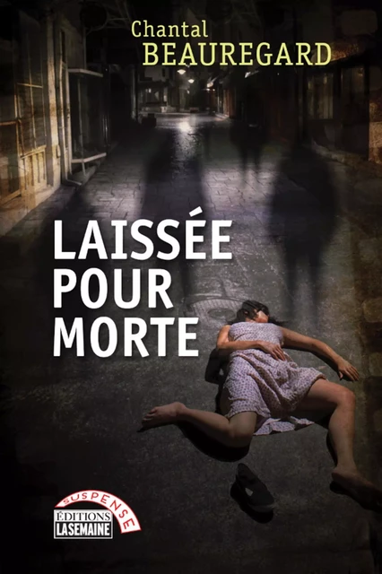 Laissée pour morte - Chantal Beauregard - La Semaine