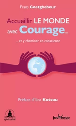 Accueillir le monde avec courage