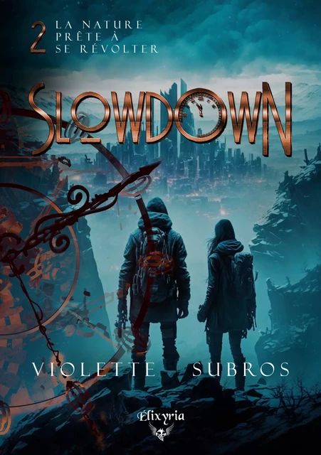 Slowdown - 2 - Un monde immo'bile - Violette Subros - Editions Elixyria